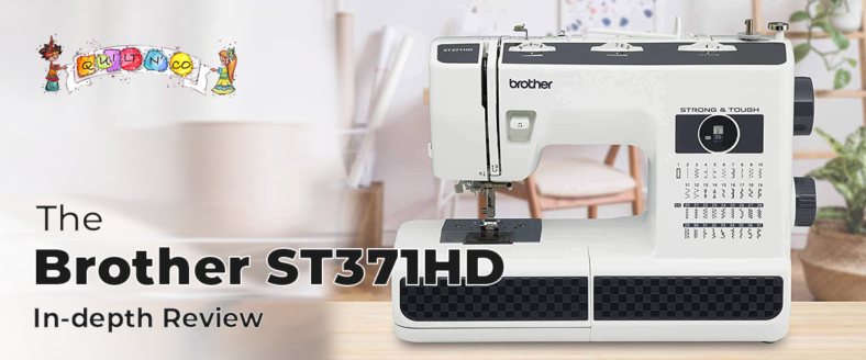 In-depth review of the Brother ST371HD Sewing Machine 