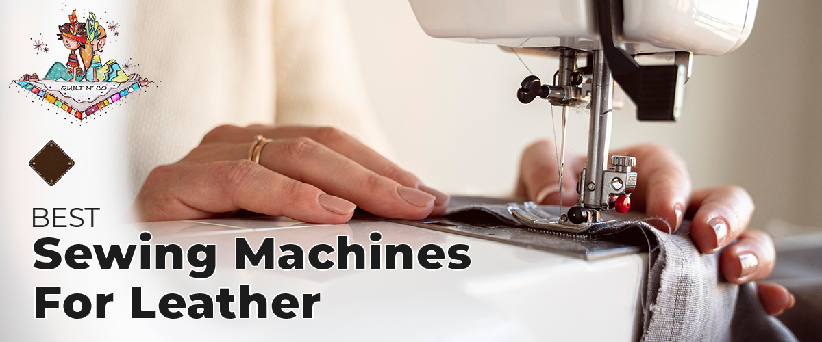 Best Sewing Machines For Leather