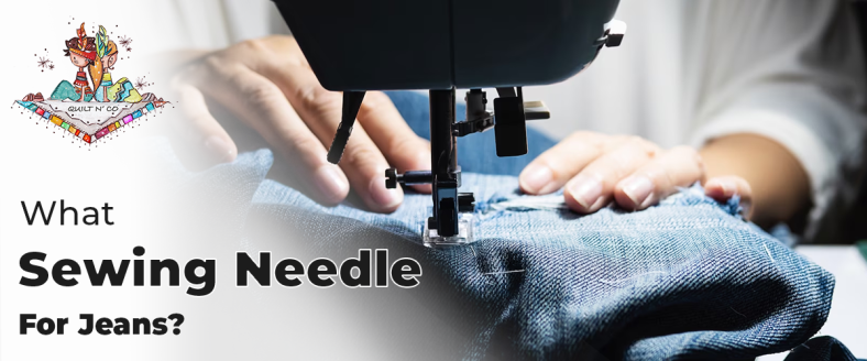 What Sewing Needle For Jeans