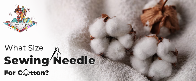 What Size Sewing Needle For Cotton?